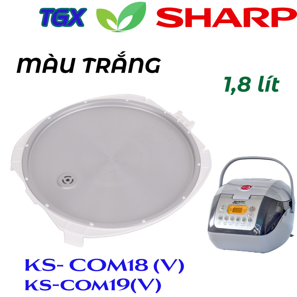 NẮP TRONG NỒI CƠM ĐIỆN SHARP CHÍNH HÃNG – PHỤ KIỆN THAY THẾ CHUẨN XÁC CHO MODEL KS-COM18 (1.8 LÍT)